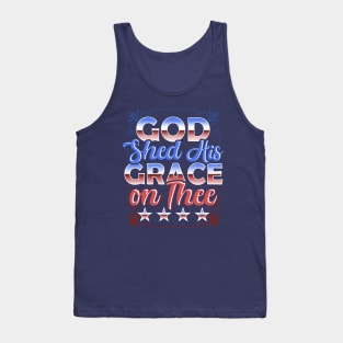 Fourth Of July 4th - God Shed His Grace On Thee Tank Top